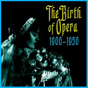 The Birth Of Opera 1900-1950