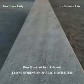 Two Hours Early, Ten Minutes Late: Duo Music of Ken Aldcroft