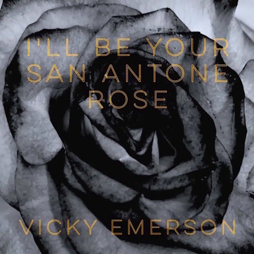 I'll Be Your San Antone Rose