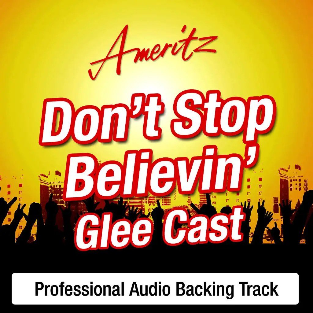 Don’t Stop Believin’ (In The Style Of The Glee Cast)