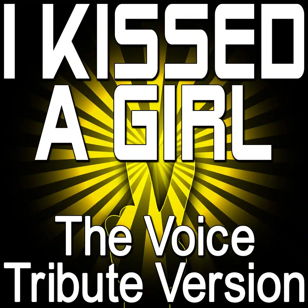 I Kissed A Girl (The Voice Tribute Version)