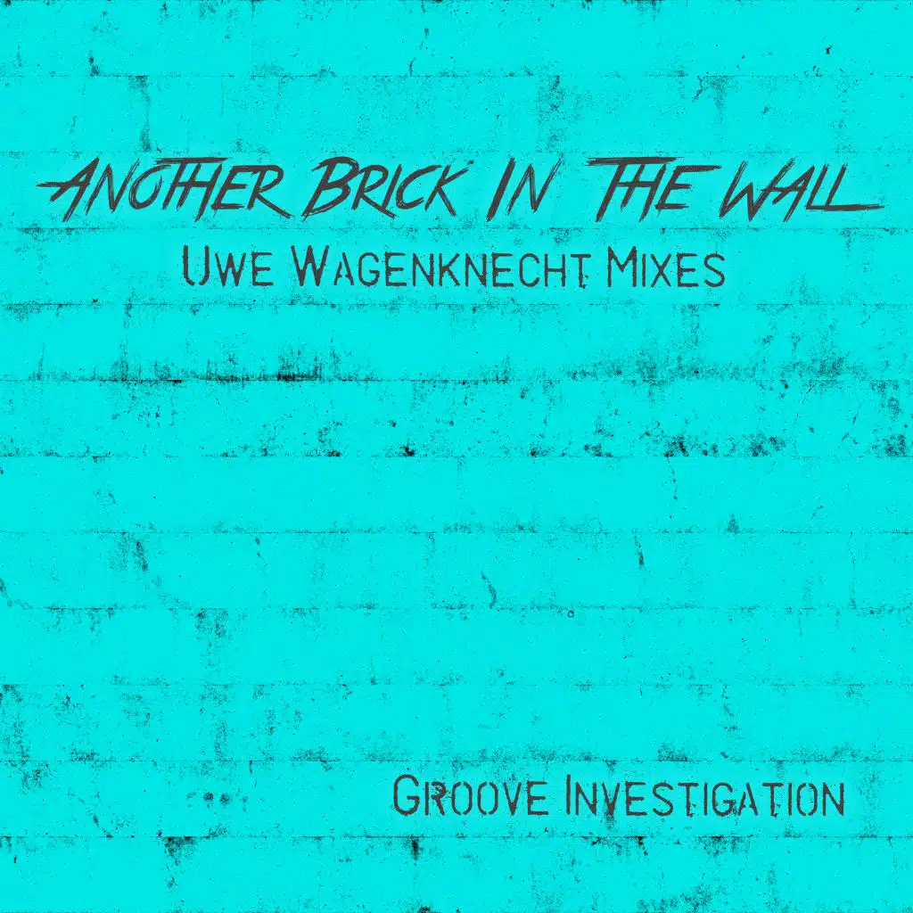 Another Brick in the Wall (Uwe Wagenknecht Instrumental Club Mix)