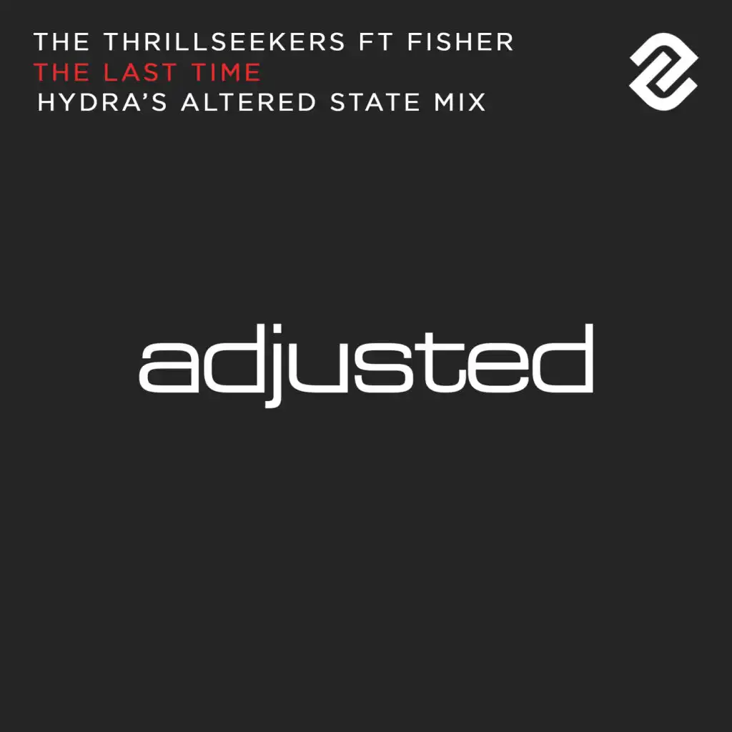 The Last Time (Hydra's Altered State Extended Mix) [feat. Fisher & The Thrillseekers]