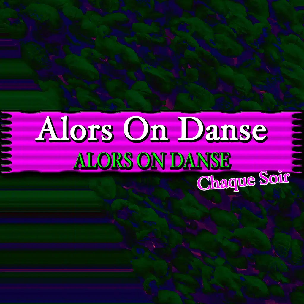 Chaque Soir - Alors on danse