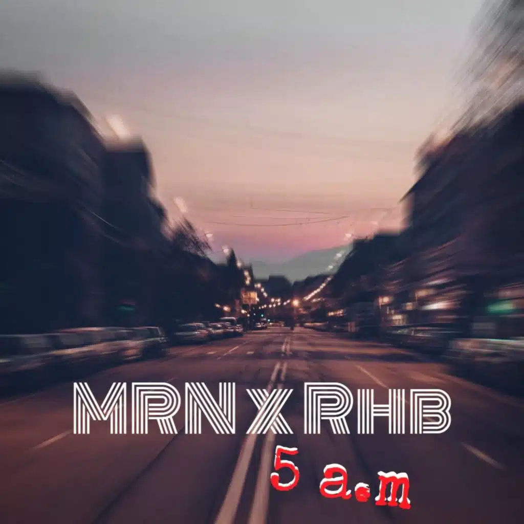 5 a.m (feat. RHB)
