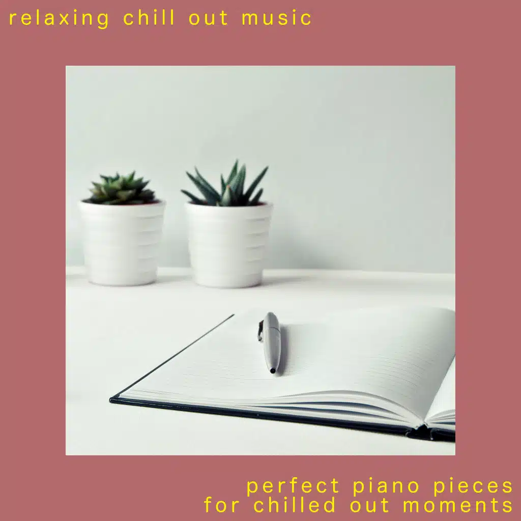 Perfect Piano Pieces For Chilled Out Moments