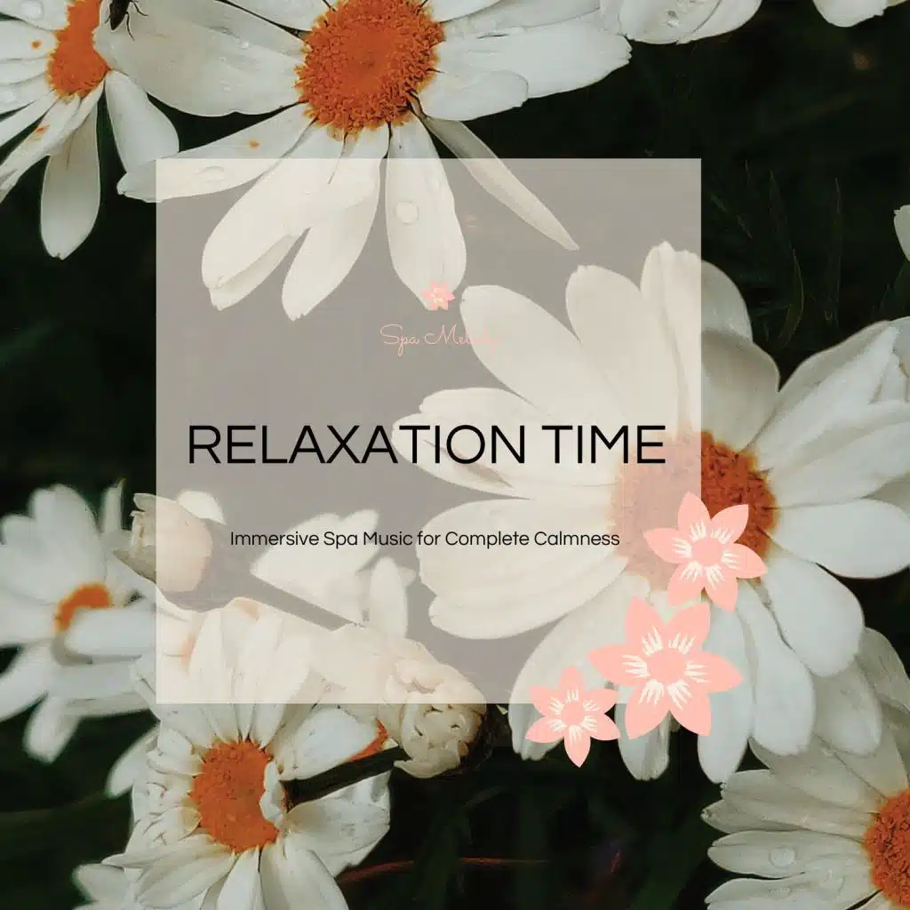Relaxation Time - Immersive Spa Music For Complete Calmness