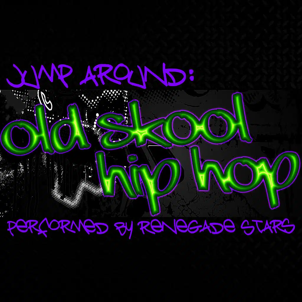 Jump Around: Old Skool Hip Hop