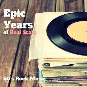 Epic Years of Real Stars – 60’s Rock Music