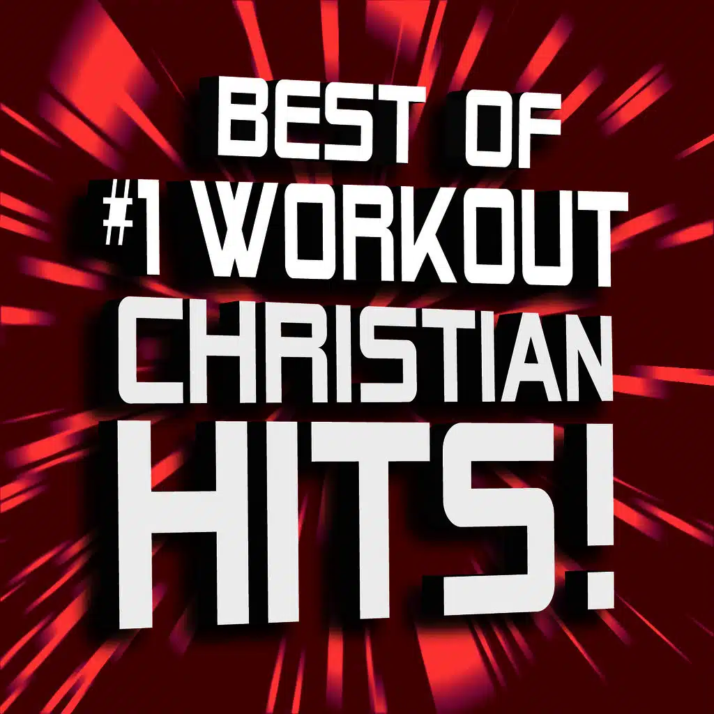 Best of #1 Workout Christian Hits! 