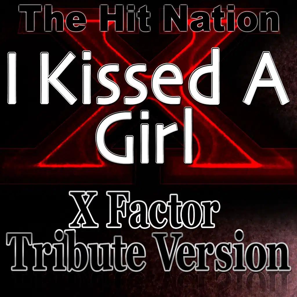 I Kissed A Girl - X Factor Tribute Version