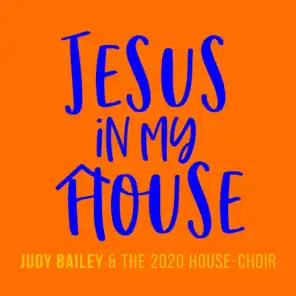 Jesus in My House 2020 (feat. The 2020 House-Choir)