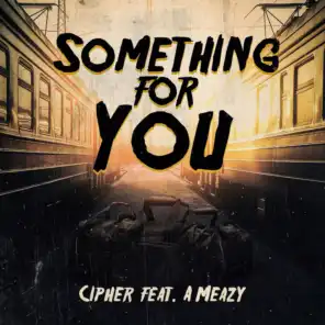 Something for You (feat. A Meazy)