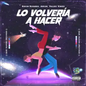 Lo Volvería a Hacer (feat. Arian & Valdo Vinoz)
