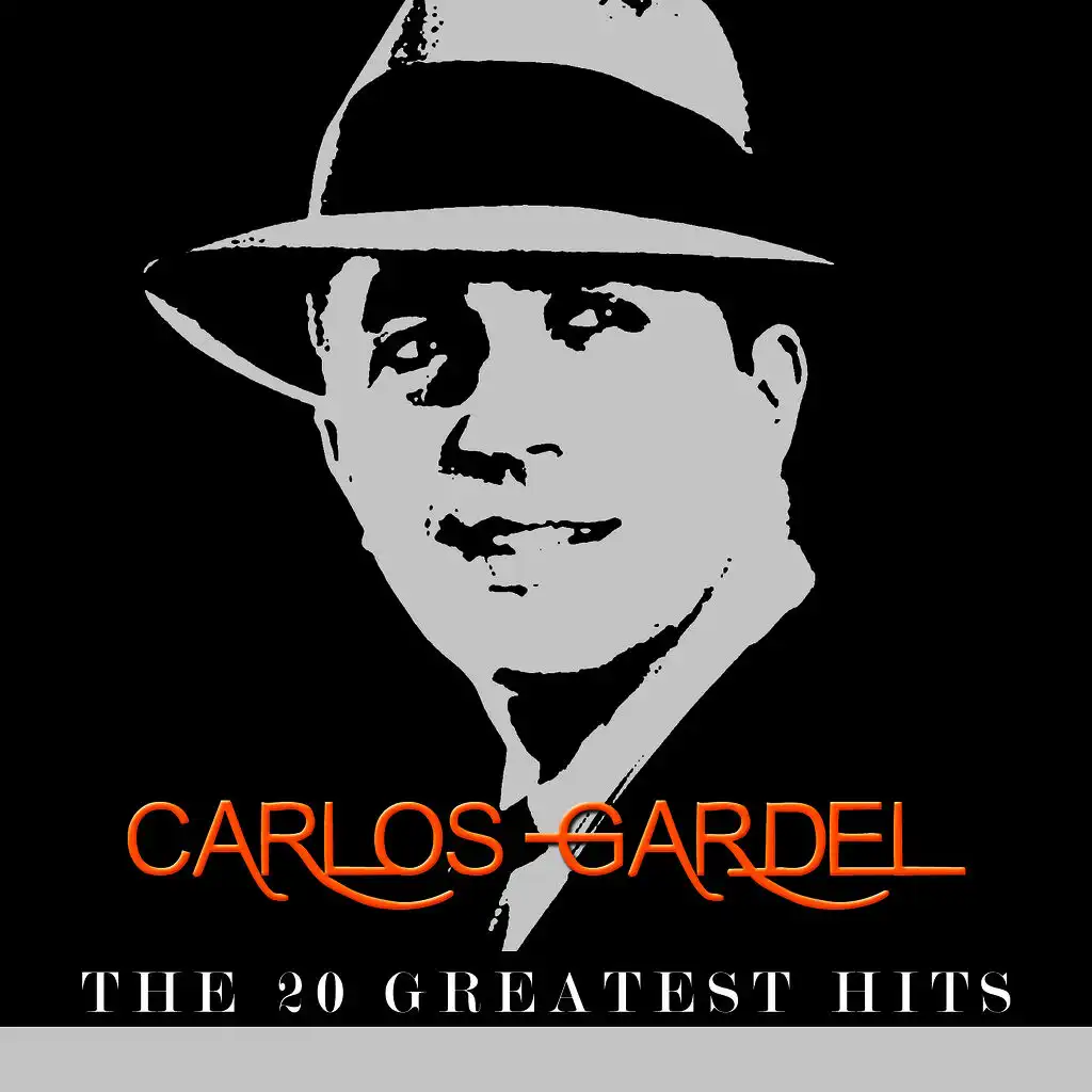 Carlos Gardel - The 20 Greatest Hits