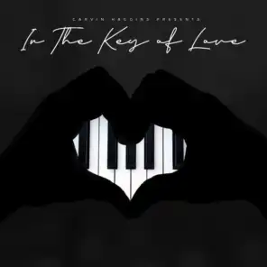 Carvin Haggins Presents: In the Key of Love