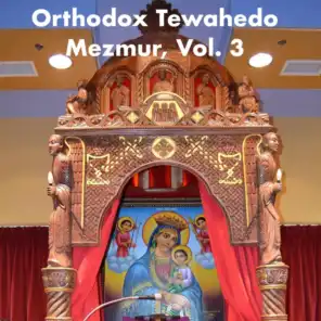 Orthodox Tewahedo Mezmur, Vol. 3
