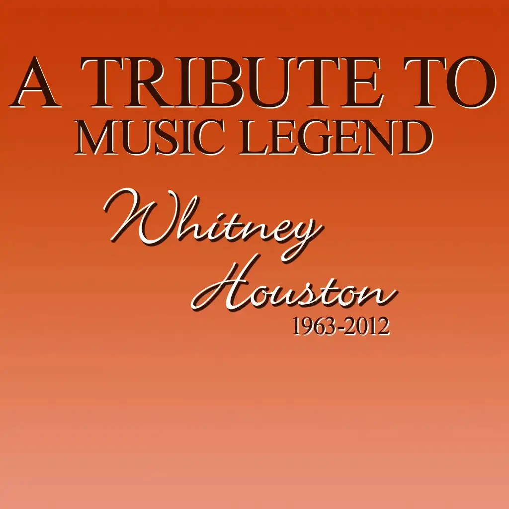 A Tribute to Music Legend Whitney Houston, 1963-2012