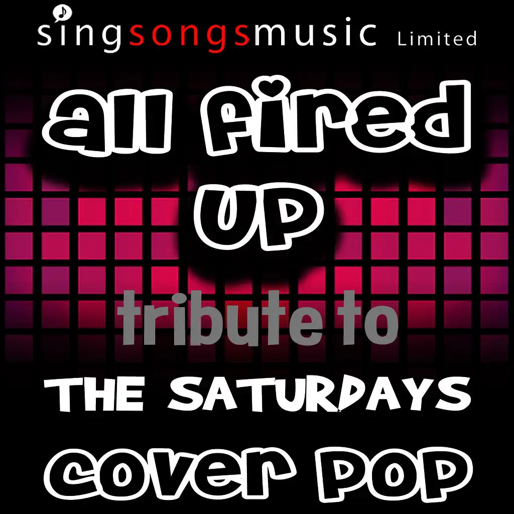 All Fired Up (A Tribute to The Saturdays)