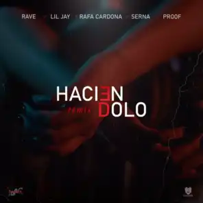 Haciéndolo (feat. Lil Jay, Rafa Cardona, Serna & Proof)
