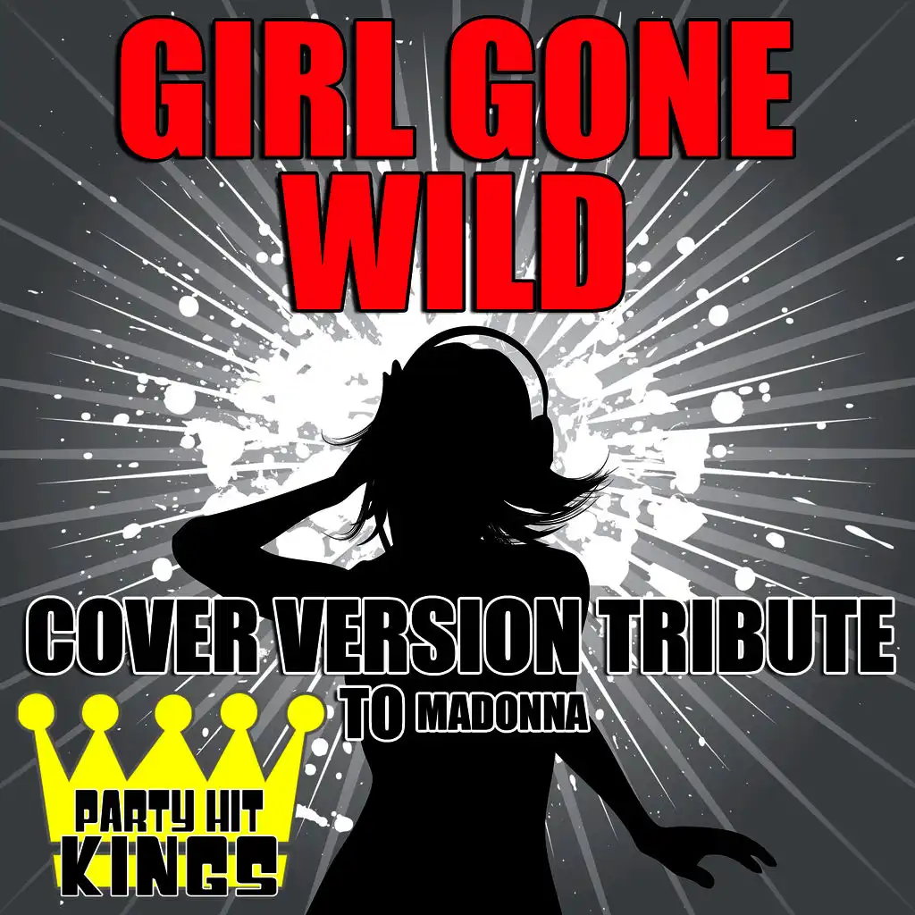 Girl Gone Wild (Cover Version Tribute to Madonna)