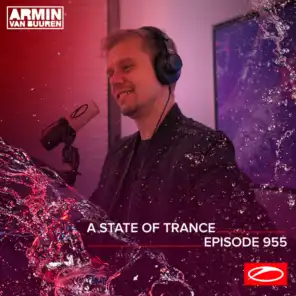 A State Of Trance (ASOT 955) (Coming Up, Pt. 1)