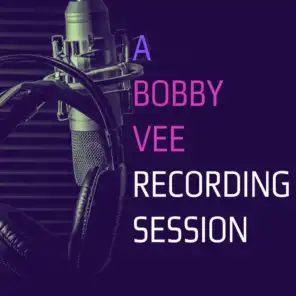 A Bobby Vee Recording Session (with Bonus Tracks)