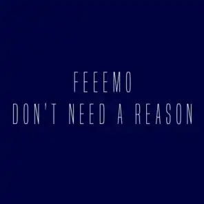 Don't Need a Reason