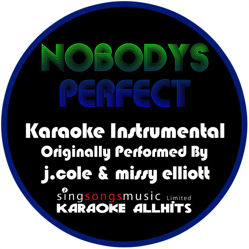 Nobody's Perfect (Originally Performed By J.Cole & Missy Elliott) [Instrumental Version]