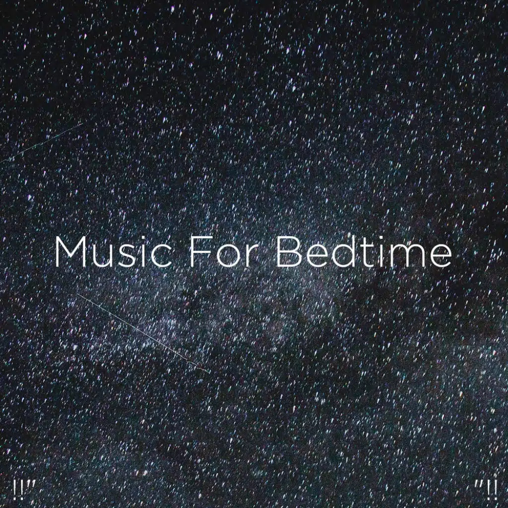 !!" Music For Bedtime "!!