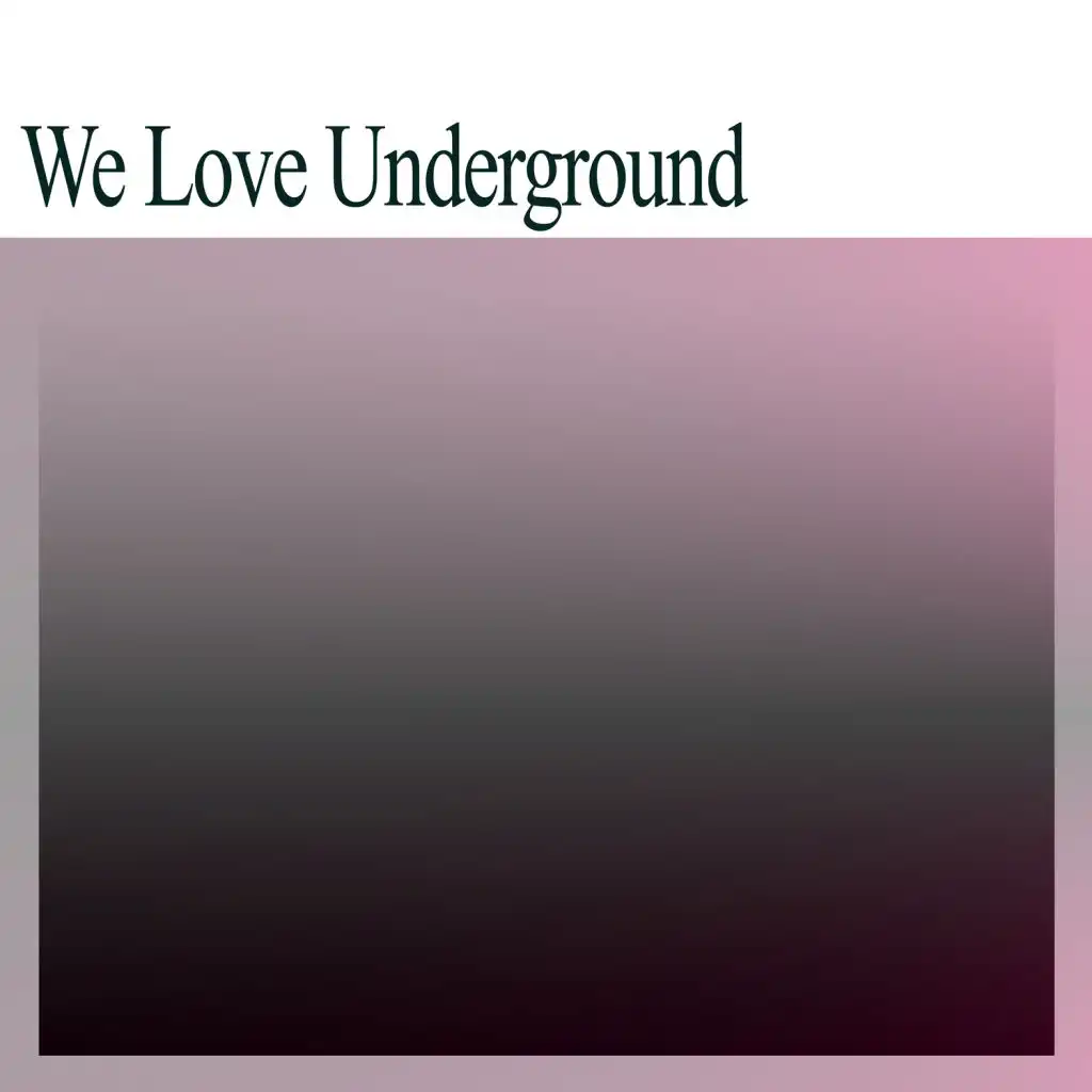 We Love Underground