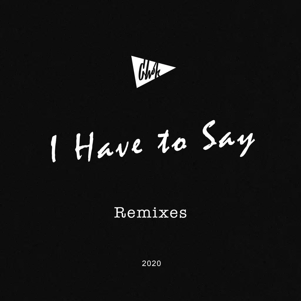 I Have to Say (Remixes)
