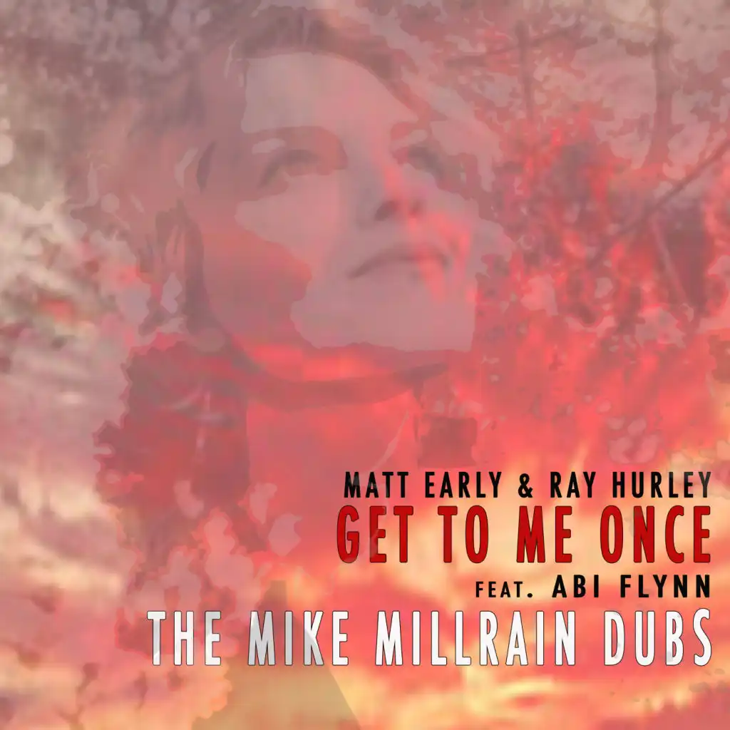 Get To Me Once Mike Millrain Dubs (feat. Abi Flynn)