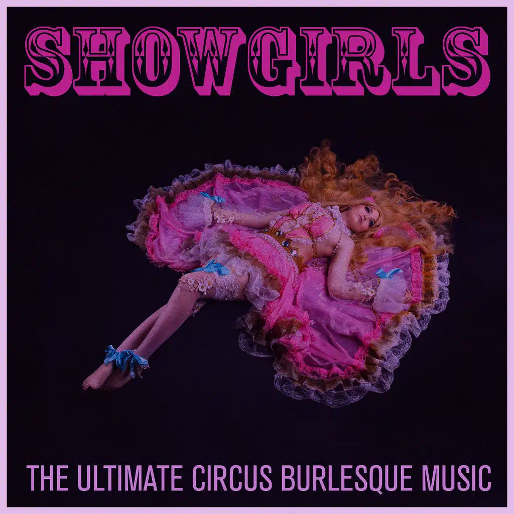 Showgirls: The Ultimate Circus Burlesque Music