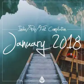Indie / Pop / Folk Compilation - January 2018