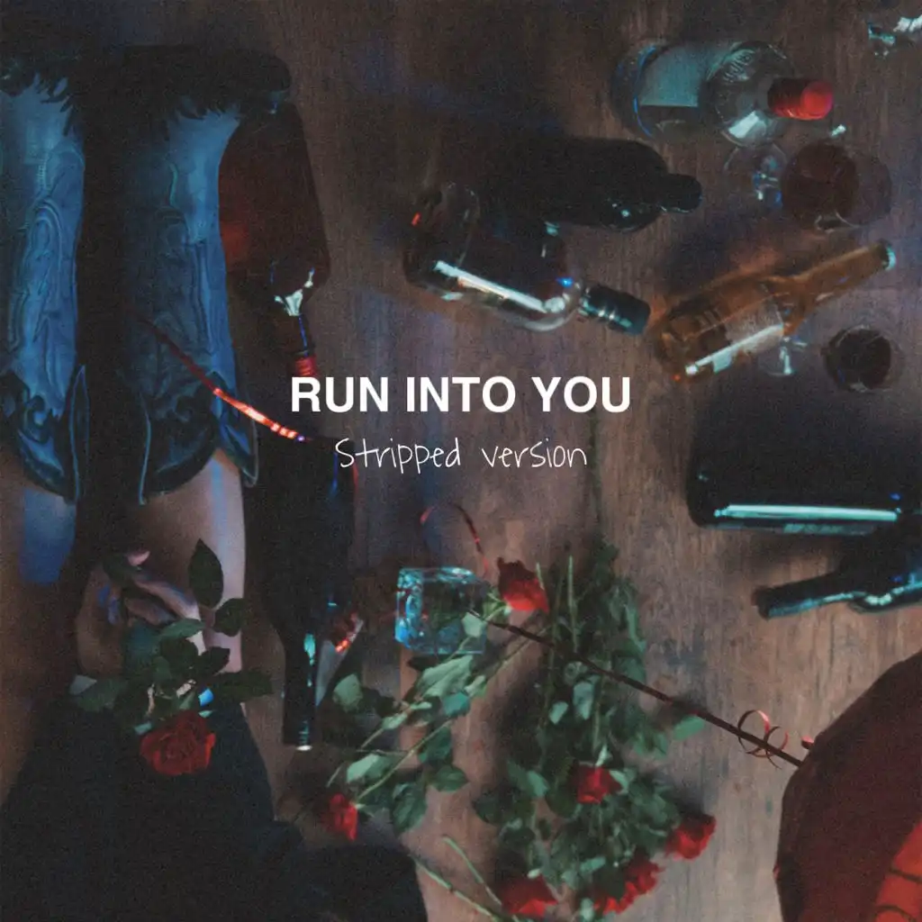 Run Into You (Stripped)