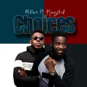 Choices (feat. Kingzkid)