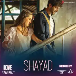 Shayad Remix (By DJ Angel & Abhijeet Patil) (From "Love Aaj Kal")