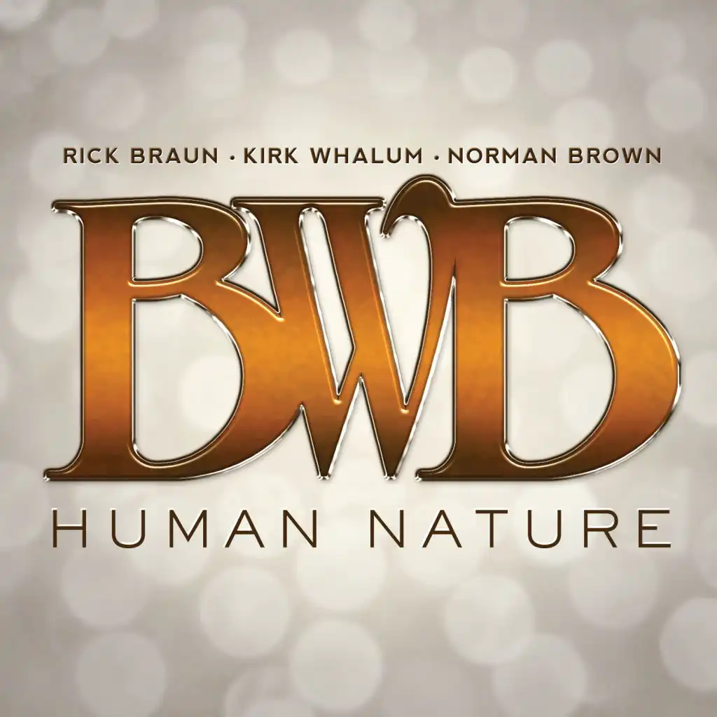 Human Nature (feat. Rick Braun, Kirk Whalum & Norman Brown)