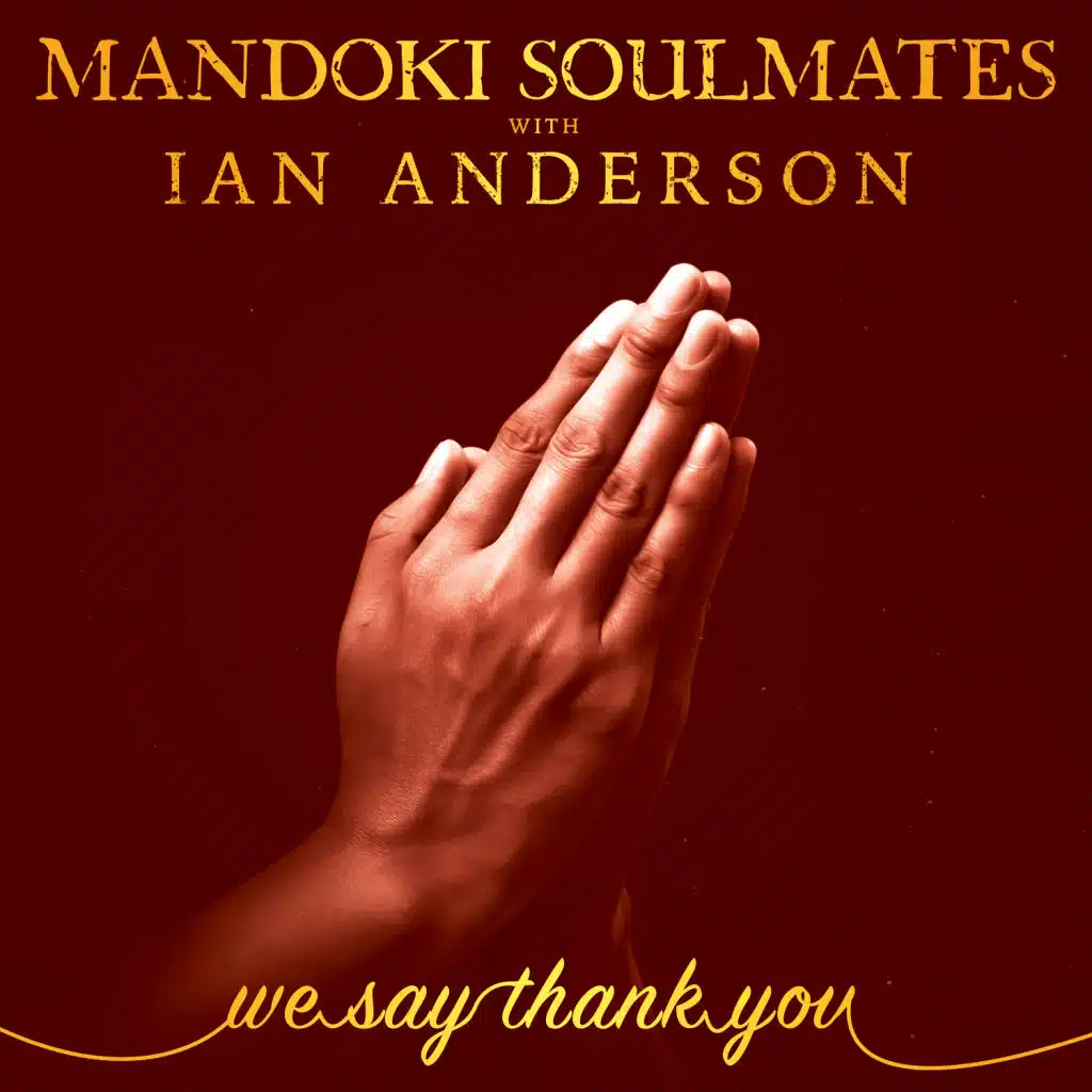 We Say Thank You (Soulmates Version) [feat. John Helliwell, Chris Thompson, Bobby Kimball, Simon Phillips, Randy Brecker & Steve Bailey]