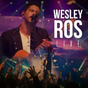 Wesley Ros Live