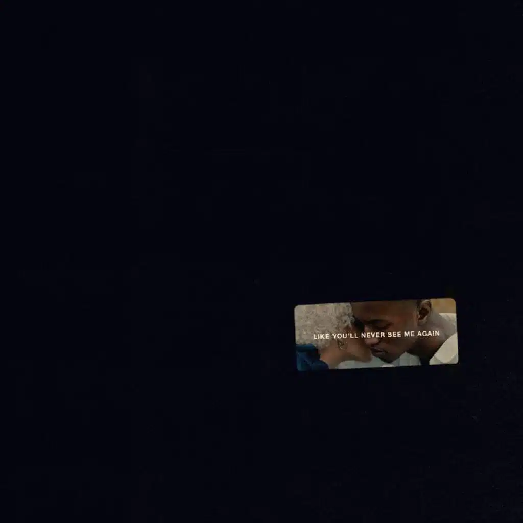 Like You'll Never See Me Again