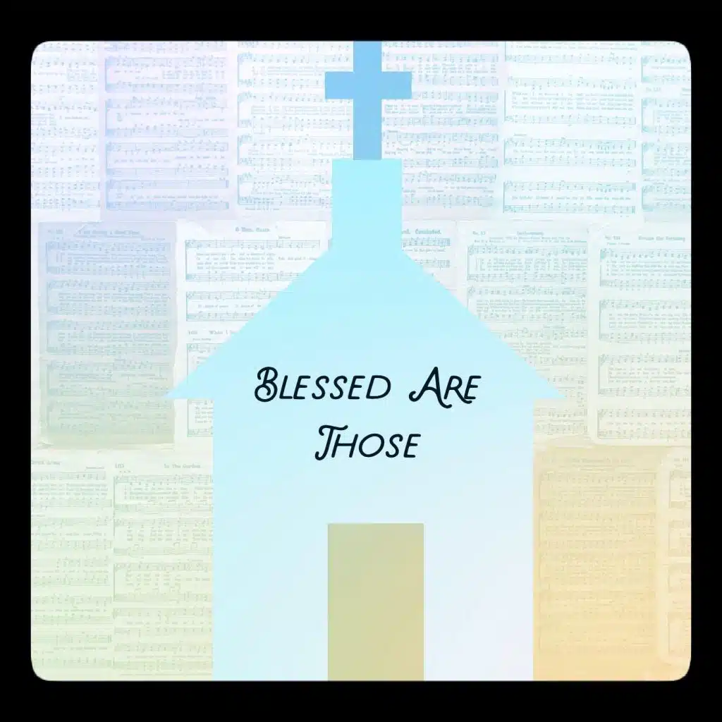 Blessed Are Those
