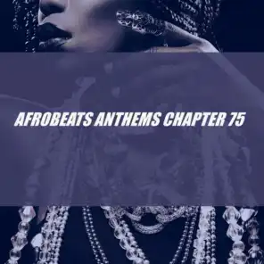 Afrobeats Anthems Chapter 75