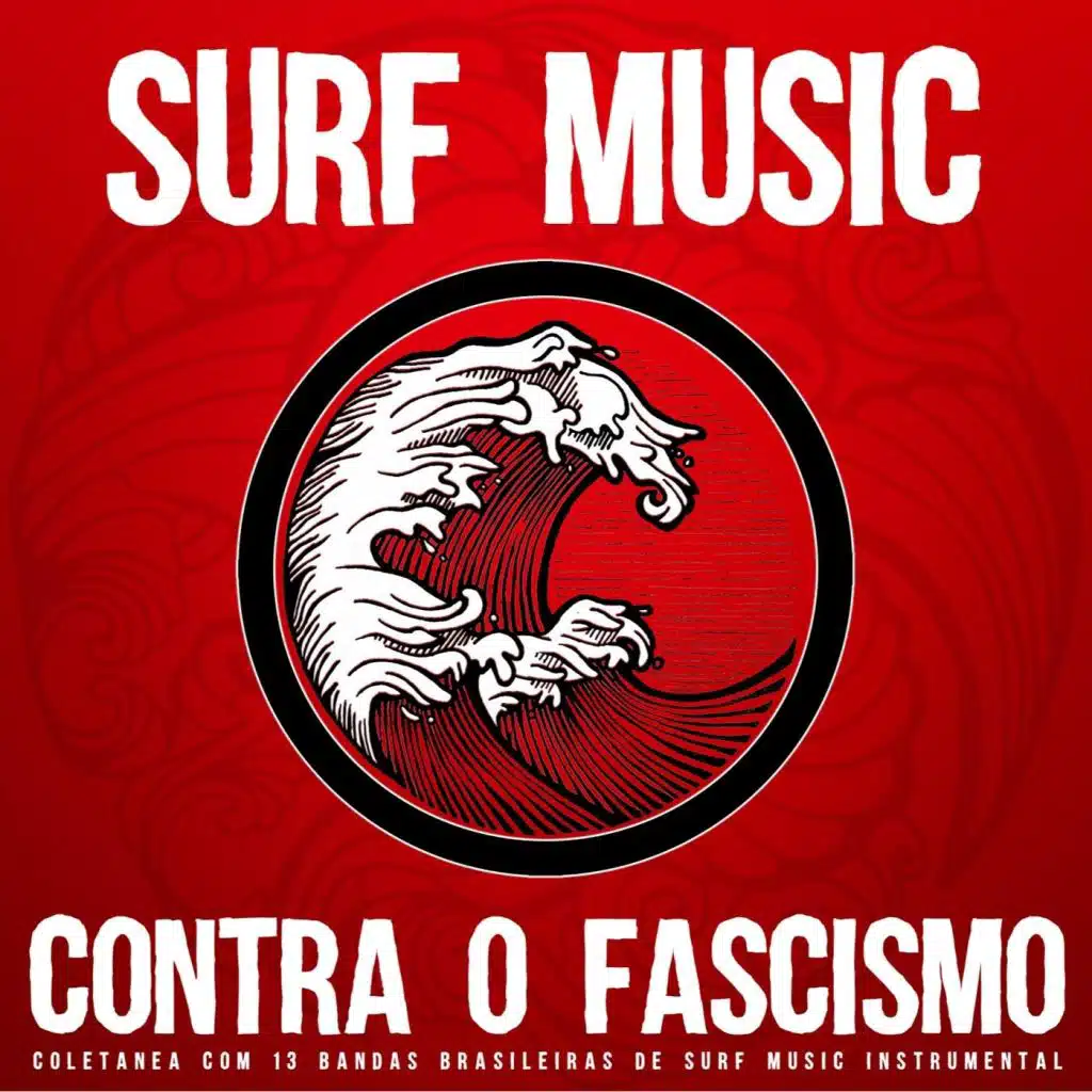 Surf Music Contra O Fascismo: Coletânea com 13 bandas brasileiras de Surf Music Instrumental