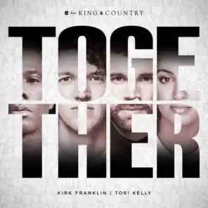 for KING & COUNTRY, Tori Kelly and Kirk Franklin