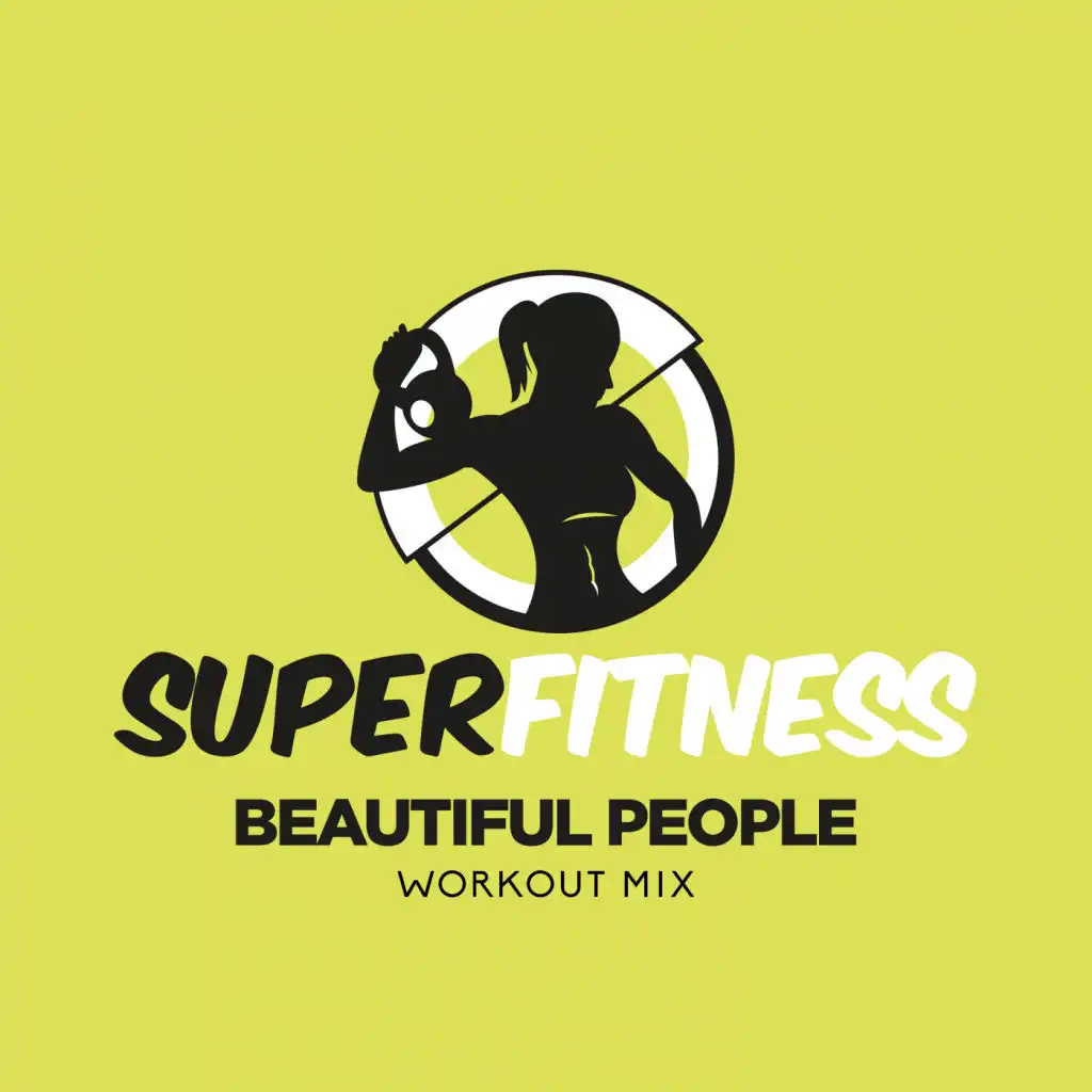 Beautiful People (Workout Mix Edit 135 bpm)