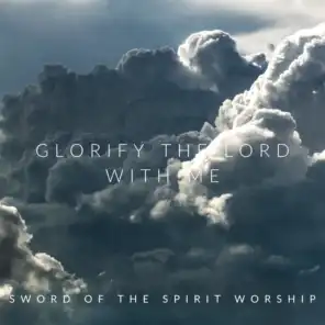 Glorify the Lord With Me