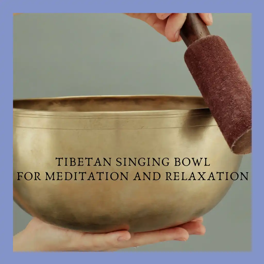 Tibetan Singing Bowl for Mediation and Relaxation