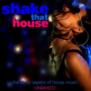 Shake That House